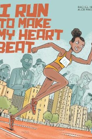 Cover of I RUN TO MAKE MY HEART BEAT