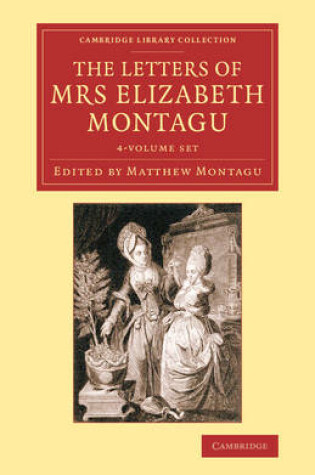 Cover of The Letters of Mrs Elizabeth Montagu 4 Volume Set