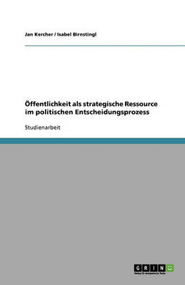 Cover of OEffentlichkeit als strategische Ressource im politischen Entscheidungsprozess