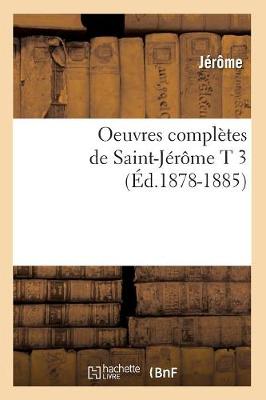 Book cover for Oeuvres Completes de Saint-Jerome T 3 (Ed.1878-1885)