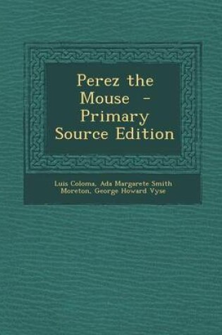 Cover of Perez the Mouse - Primary Source Edition