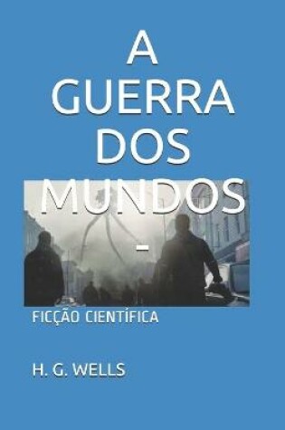 Cover of A Guerra DOS Mundos - Livro I - Com Comentários