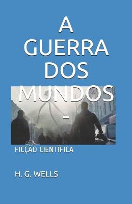 Book cover for A Guerra DOS Mundos - Livro I - Com Comentários