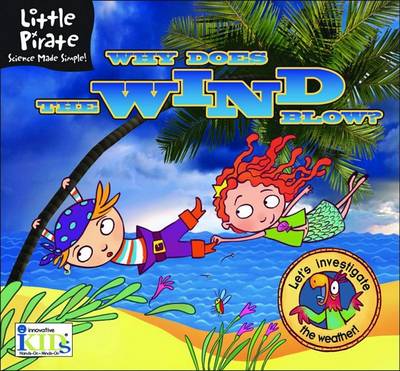 Cover of Little Pirate: Why Does the Wind Blow? Science Made Simple!