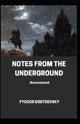 Book cover for Notes From the Underground Annotated
