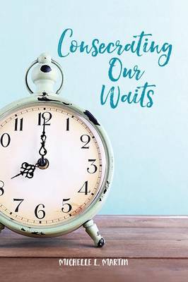 Book cover for Consecrating Our Waits