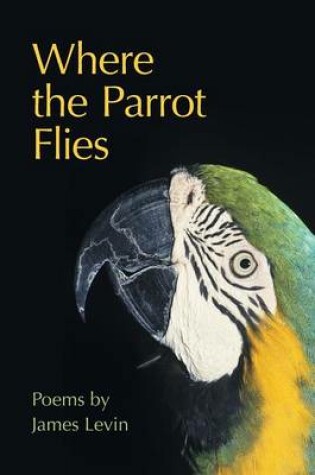 Cover of Where the Parrot Flies