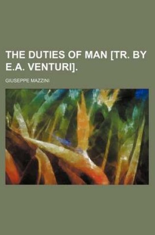 Cover of The Duties of Man [Tr. by E.A. Venturi].