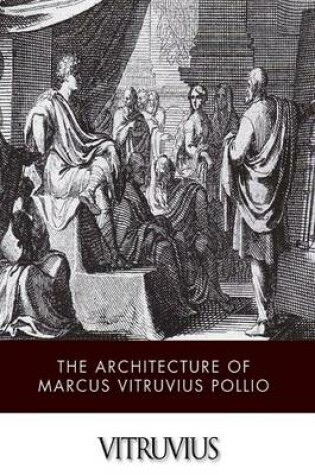 Cover of The Architecture of Marcus Vitruvius Pollio