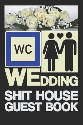 Book cover for Wedding Shit House Guest Book