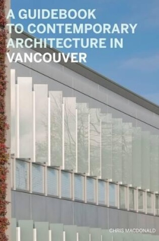 Cover of Guidebook to Contemporary Architecture in Vancouver