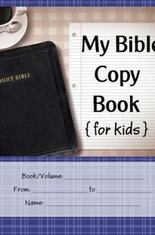 Cover of My Bible Copy Book {for kids}