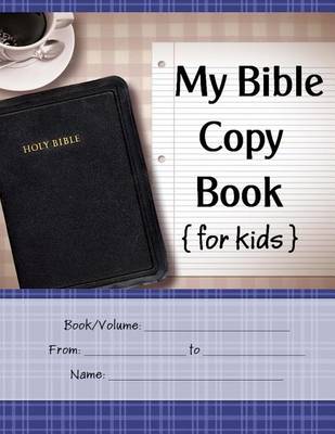 Book cover for My Bible Copy Book {for kids}