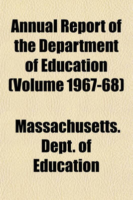 Book cover for Annual Report of the Department of Education (Volume 1967-68)