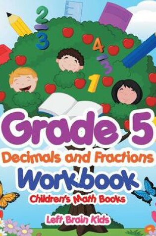 Cover of Grade 5 Decimals and Fractions Workbook Children's Math Books