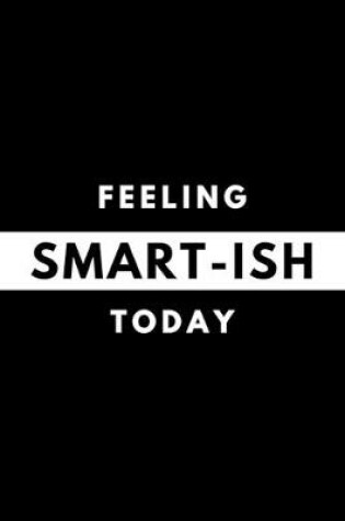 Cover of Feeling SMART-ISH Today