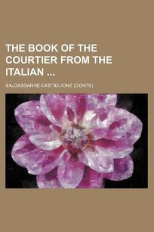 Cover of The Book of the Courtier from the Italian