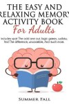 Book cover for The Easy and Relaxing Memory Activity Book for Adult