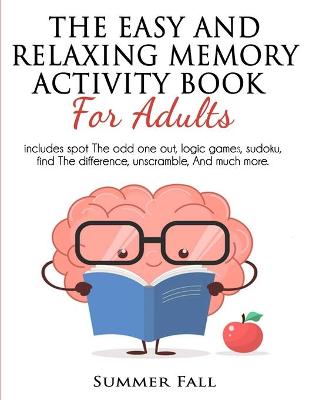 Book cover for The Easy and Relaxing Memory Activity Book for Adult