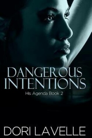 Cover of Dangerous Intentions (His Agenda 2)