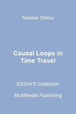 Cover of Causal Loops In Time Travel