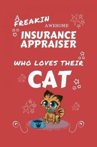 Cover of A Freakin Awesome Insurance Appraiser Who Loves Their Cat