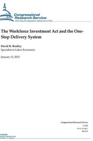 Cover of The Workforce Investment Act and the One- Stop Delivery System