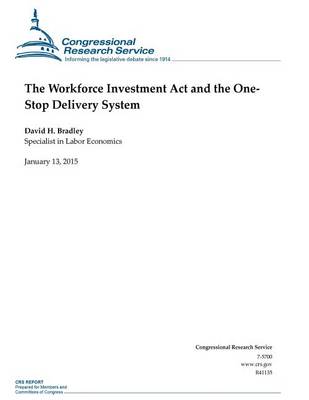 Book cover for The Workforce Investment Act and the One- Stop Delivery System