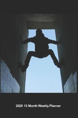 Book cover for Plan On It 2020 Weekly Calendar Planner - Parkour Wall Climber