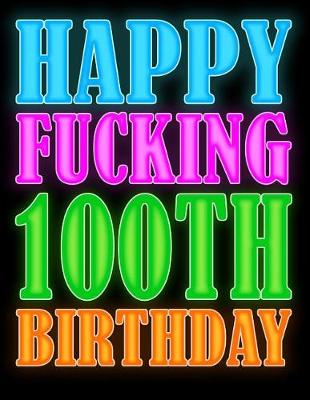 Book cover for Happy Fucking 100th Birthday