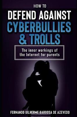 Book cover for How to defend against Cyberbullies and Trolls