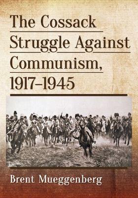 Book cover for The Cossack Struggle Against Communism, 1917-1945