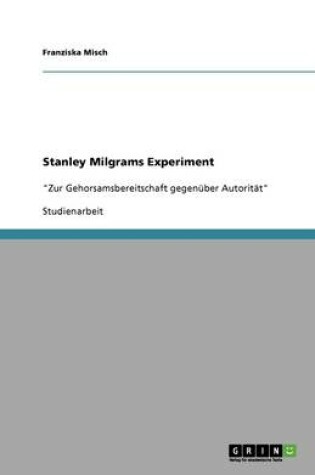 Cover of Stanley Milgrams Experiment