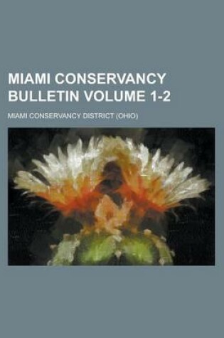 Cover of Miami Conservancy Bulletin Volume 1-2