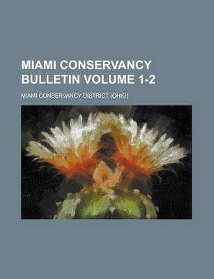 Book cover for Miami Conservancy Bulletin Volume 1-2