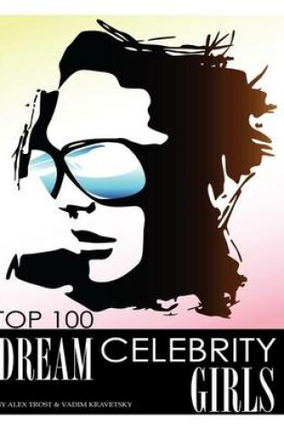 Cover of Top 100 Dream Celebrity Girls