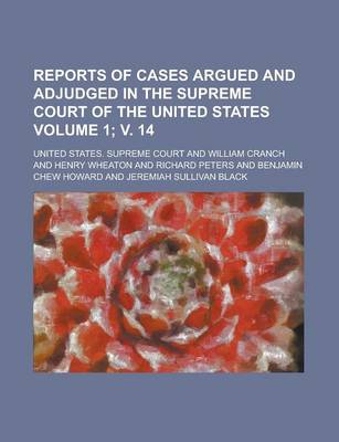 Book cover for Reports of Cases Argued and Adjudged in the Supreme Court of the United States Volume 1; V. 14