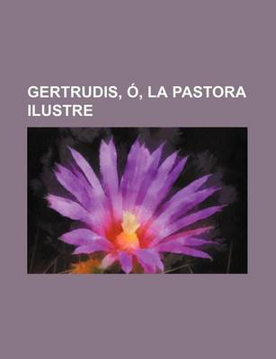 Book cover for Gertrudis, O, La Pastora Ilustre