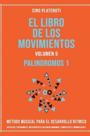 Cover of El Libro de Los Movimientos Volumen 5 - Palindromos I