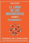 Book cover for El Libro de Los Movimientos Volumen 5 - Palindromos I