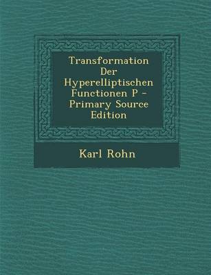 Book cover for Transformation Der Hyperelliptischen Functionen P - Primary Source Edition