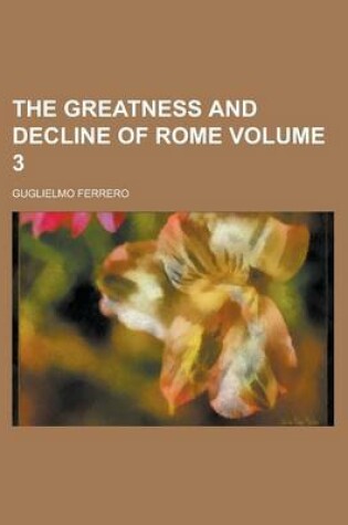 Cover of The Greatness and Decline of Rome Volume 3