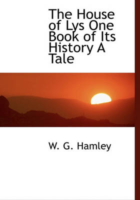 Book cover for The House of Lys One Book of Its History a Tale