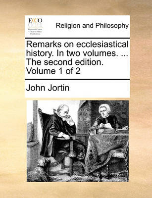 Book cover for Remarks on ecclesiastical history. In two volumes. ... The second edition. Volume 1 of 2