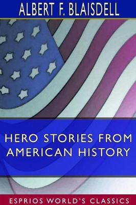 Book cover for Hero Stories From American History (Esprios Classics)