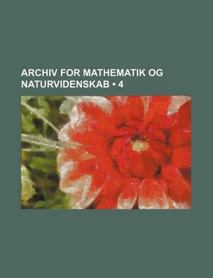 Book cover for Archiv for Mathematik Og Naturvidenskab (4)