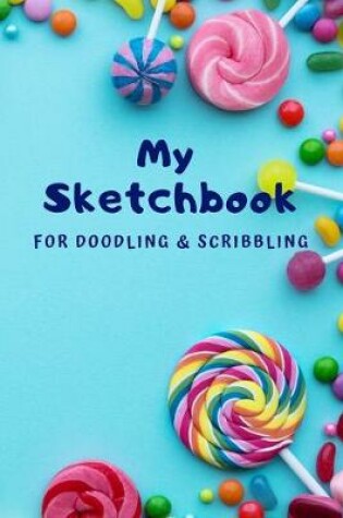 Cover of My Sketchbook for Doodling and Scribbling