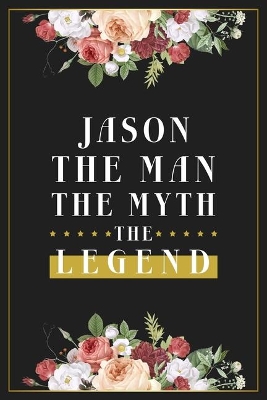 Book cover for Jason The Man The Myth The Legend