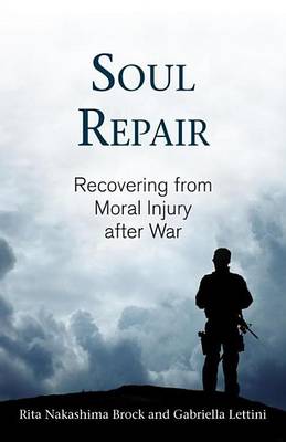 Book cover for Soul Repair: Recovering from Moral Injury After War
