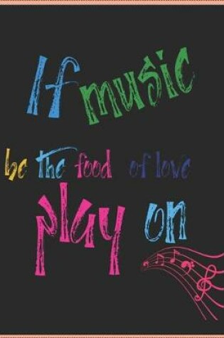 Cover of If Music Be the Food of Love Play on